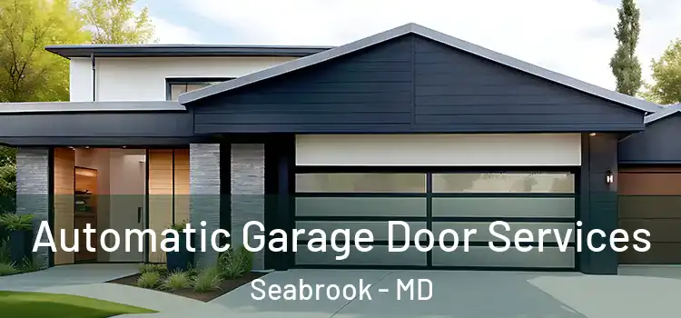  Automatic Garage Door Services Seabrook - MD
