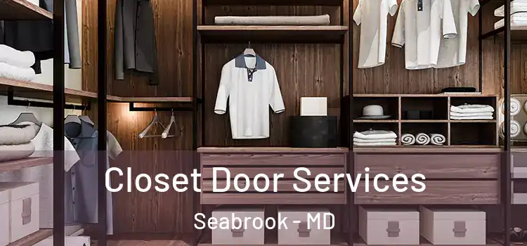  Closet Door Services Seabrook - MD