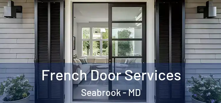  French Door Services Seabrook - MD