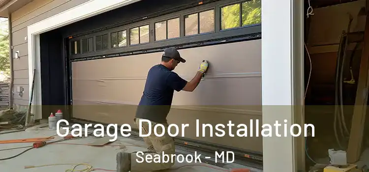  Garage Door Installation Seabrook - MD