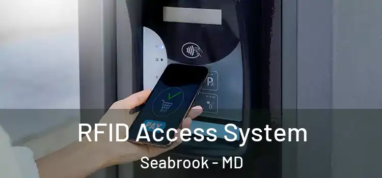  RFID Access System Seabrook - MD