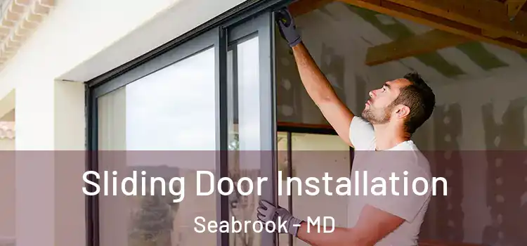  Sliding Door Installation Seabrook - MD