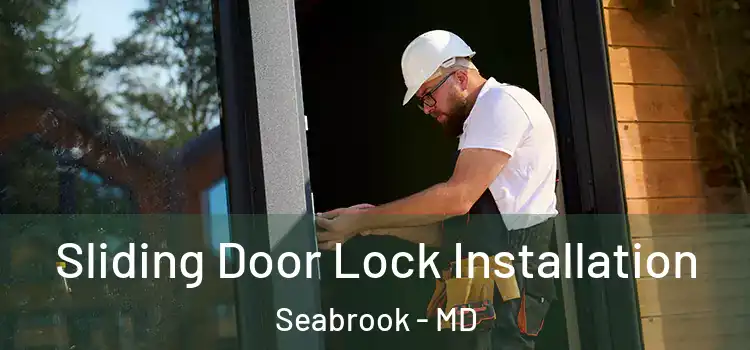  Sliding Door Lock Installation Seabrook - MD