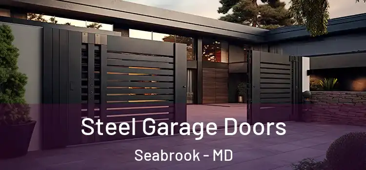  Steel Garage Doors Seabrook - MD