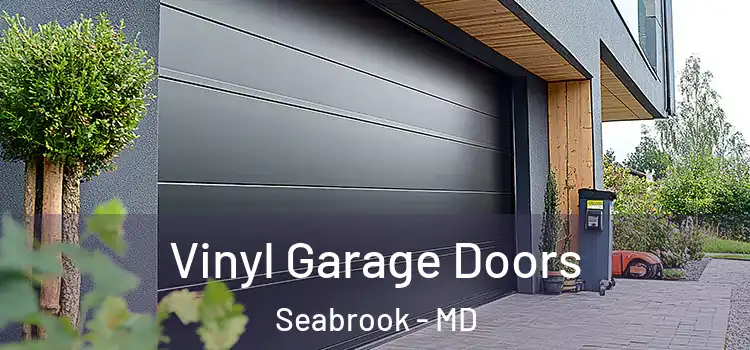  Vinyl Garage Doors Seabrook - MD